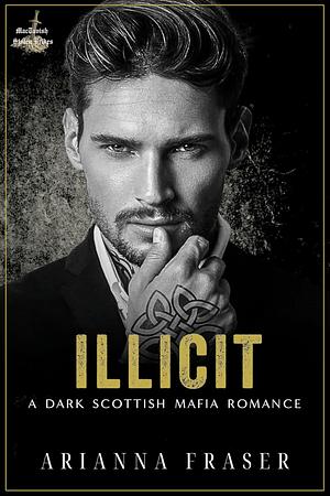 Illicit by Arianna Fraser
