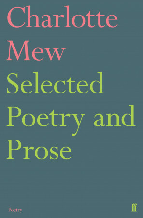 Selected Poetry and Prose by Charlotte Mew