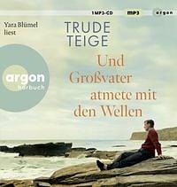 Und Großvater atmete mit den Wellen by Trude Teige