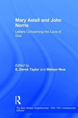 Mary Astell and John Norris: Letters Concerning the Love of God by Melvyn New