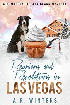 Reunions and Revelations in Las Vegas by A.R. Winters