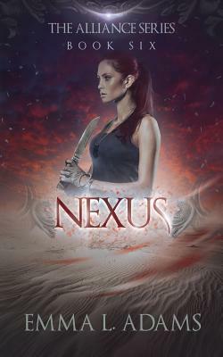 Nexus: The Alliance Series: Book Six by Emma L. Adams