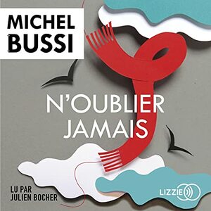 N'oublier jamais by Sam Taylor, Michel Bussi