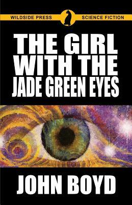 The Girl with the Jade Green Eyes by John Boyd