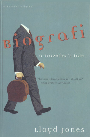 Biografi: A Traveler's Tale by Lloyd Jones