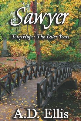 Sawyer: Torey Hope: The Later Years by A.D. Ellis