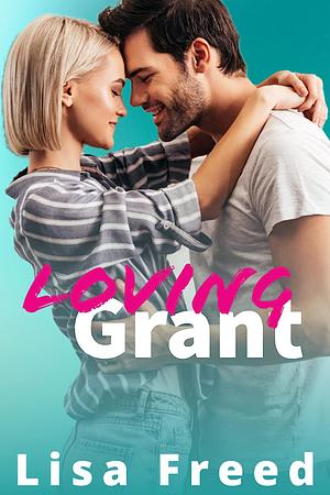 Loving Grant by Lisa Freed, Lisa Freed