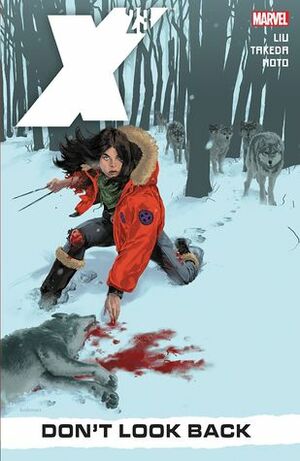 X-23, Vol. 3: Don't Look Back by Marjorie M. Liu, Sana Takeda, Phil Noto