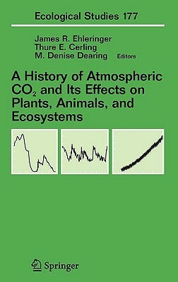 A History of Atmospheric Co2 and Its Effects on Plants, Animals, and Ecosystems by 