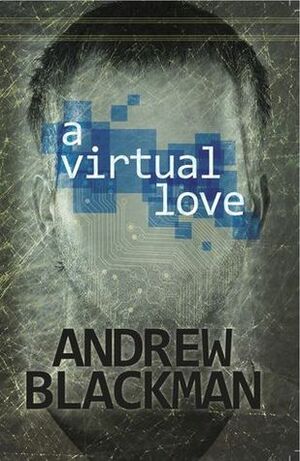 A Virtual Love by Andrew Blackman