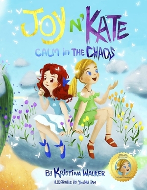 Joy N'Kate - Special Edition: Calm in the Chaos by Kristina Walker