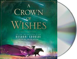 A Crown of Wishes by Roshani Chokshi