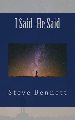 I Said -He Said by Steve Bennett