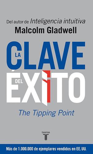 La clave del éxito by Malcolm Gladwell