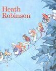 The Art of William Heath Robinson by W. Heath Robinson, Geoffrey Beare