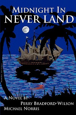 Midnight In Never Land by Perry Bradford-Wilson, Michael Norris