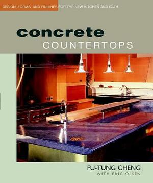 Concrete Countertops: Design, Forms, and Finishes for the New Kitchen and Bath by Fu-Tung Cheng