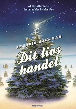 Dit livs handel by Fredrik Backman