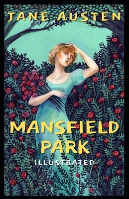 Mansfield Park Illustrated by Jane Austen