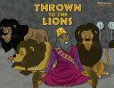 Thrown to the Lions: Daniel and the Lions by Bible Pathway Adventures