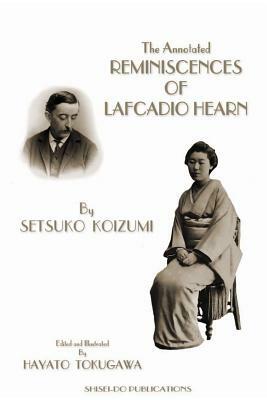 The Annotated Reminiscences of Lafcadio Hearn: (Black and White Edition) by Setsuko Koizumi