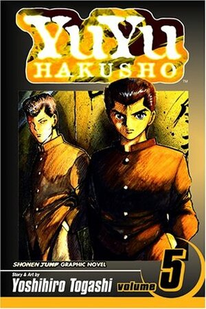 Yu Yu Hakusho, Volume 5: Focus Your Mind as One! by Yoshihiro Togashi