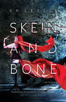 Skein and Bone by V. H. Leslie