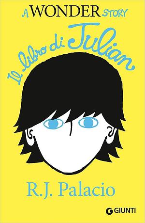 Il libro di Julian: A Wonder Story by R. J. Palacio