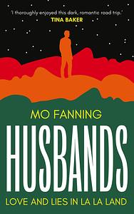 Husbands: Love and Lies in La-La Land by Mo Fanning