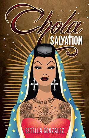 Chola Salvation by Estella Gonzalez