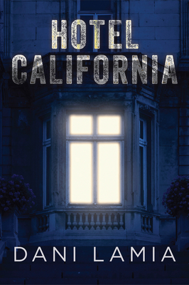 Hotel California by William G. Davis, Dani Lamia
