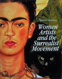 Women Artists and the Surrealist Movement by Whitney Chadwick