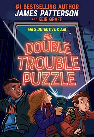 MK's Detective Club: the Double Trouble Puzzle by Keir Graff, James Patterson