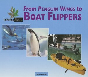 From Penguin Wings to Boat Flippers by Toney Allman