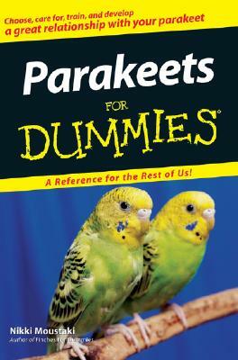 Parakeets for Dummies by Nikki Moustaki