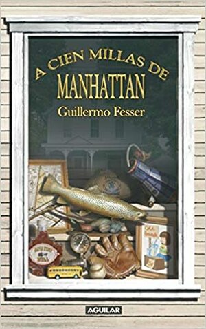 A cien millas de Manhattan by Guillermo Fesser