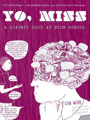 Yo, Miss: A Graphic Look At High School by Kaycee Eckhardt, Lisa Wilde