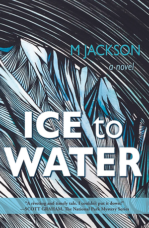 Ice to Water by M. Jackson