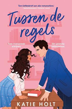 Tussen de regels by Katie Holt