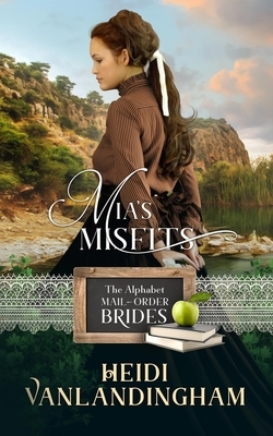 Mia's Misfits: (also Book 5 in Western Trails series) by Heidi Vanlandingham