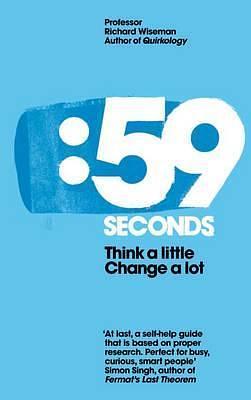 59 Seconds: Think a Little, Change a Lot by Richard Wiseman