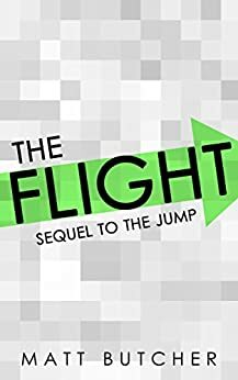 The Flight: Sequel to The Jump by Matt Butcher