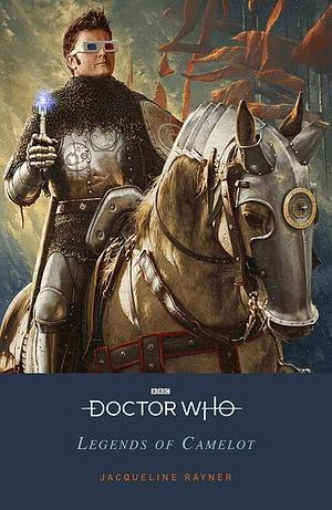 Doctor Who: Legends of Camelot by Jacqueline Rayner, Asmaa Isse