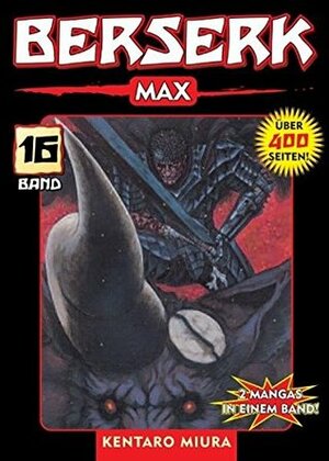 Berserk Max, Bd. 16 by Kentaro Miura