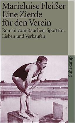 Eine Zierde für den Verein: Roman vom Rauchen, Sporteln, Lieben und Verkaufen by Marieluise Fleißer