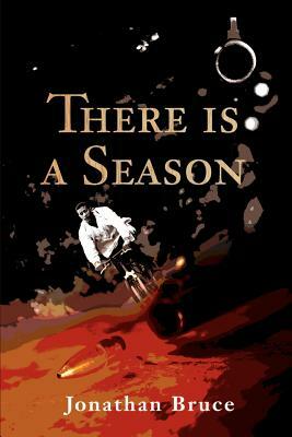 There is a Season by Jonathan Bruce