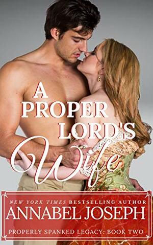 A Proper Lord's Wife by Annabel Joseph