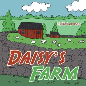 Daisy's Farm by Lj Richardson