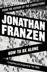 How to Be Alone by Jonathan Franzen