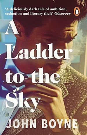 A Ladder to the Sky by John Boyne